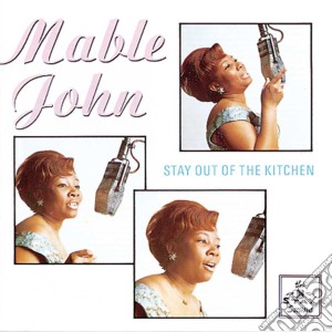 John Mable - Stay Out Of The Kitchen cd musicale di Mable John