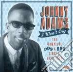 Johnny Adams - I Won't Cry - The Complete Ric & Ron Singles 1959-1964 cd