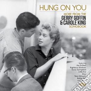 Hung On You - More From The Gerry Goffin & Carole King Songbook cd musicale di Artisti Vari
