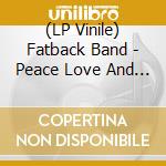 (LP Vinile) Fatback Band - Peace Love And Not War/Put It In vinile