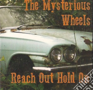 Mysterious Wheels - Reach Out Hold On cd musicale di Wheels Mysterious