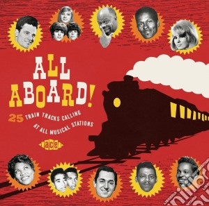 All Aboard! 25 Train Tracks Calling At A / Various cd musicale di Artisti Vari