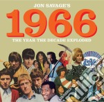 Jon Savage: 1966 - The Year The Decade E (2 Cd)