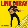 Link Wray - Early Years / Good RockinTonight cd