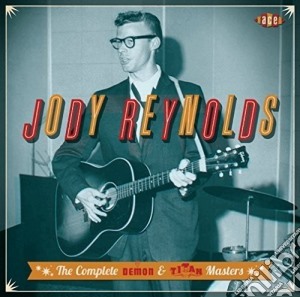 Jody Reynolds - Complete Demon & Titan Masters cd musicale di Jody Reynolds