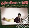 Rhythm 'N' Bluesin By The Bayou - Nights Of Sin, Dirty Deals And Love Sick Souls  cd