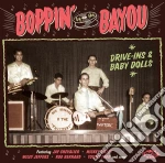 Boppin' By The Bayou Drive-Ins & Baby Dolls / Various cd