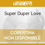 Super Duper Love cd