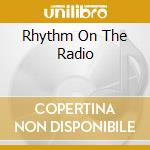 Rhythm On The Radio cd musicale