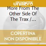 More From The Other Side Of The Trax / Various cd