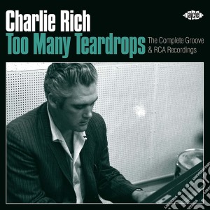 Charlie Rich - Too Many Teardrops: The Complete Groove & Rca Recordings (2 Cd) cd musicale di Charlie Rich