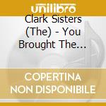 Clark Sisters (The) - You Brought The Sunshine cd