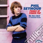 Phil Seymour - Prince Of Power Pop cd