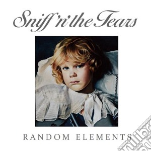 Sniff 'N' The Tears - Random Elements cd musicale di Sniff n the tears
