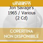 Jon Savage's 1965 / Various (2 Cd) cd
