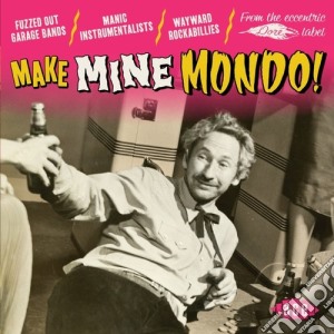 Make Mine Mondo / Various cd musicale
