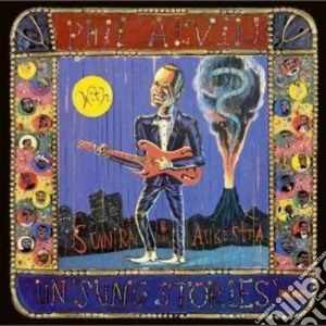 Phil Alvin - UnSung Stories cd musicale di Phil Alvin