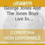 George Jones And The Jones Boys - Live In Texas 1965 cd musicale di George Jones And The Jones Boys