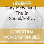 Gary McFarland - The In Sound/Soft Samba cd musicale di Gary McFarland