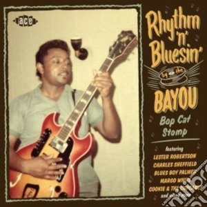 Rhythm N Bluesin By The Bayou / Various cd musicale