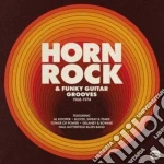 Horn Rock & Funky Guitar Grooves 1968-74 / Various cd