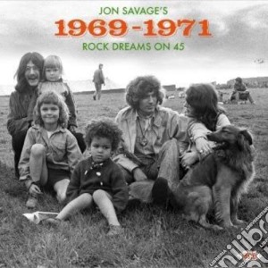 Jon Savage's Rock Dreams On 45 1969-1971 / Various (2 Cd) cd musicale