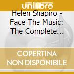 Helen Shapiro - Face The Music: The Complete Singles 1967-1984 cd musicale