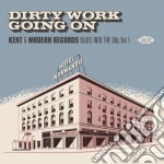 Dirty Work Going On: Kent & Modern Records Blues Into The 60S Vol 1 / Various cd