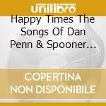 Happy Times The Songs Of Dan Penn & Spooner Oldham Vol 2 / Various cd