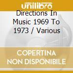 Directions In Music 1969 To 1973 / Various cd