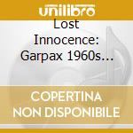 Lost Innocence: Garpax 1960s Punk & Psych / Various cd musicale