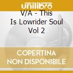 V/A - This Is Lowrider Soul Vol 2 cd