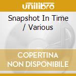 Snapshot In Time / Various cd musicale