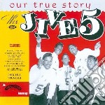 Jive Five - Our True Story