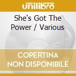 She's Got The Power / Various cd