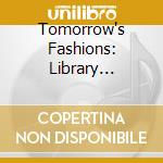 Tomorrow's Fashions: Library Electronica 1972-1987 / Various cd