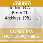 Rodion G.A. - From The Archives 1981 - 2017 cd musicale