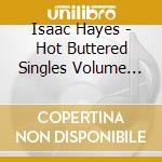 Isaac Hayes - Hot Buttered Singles Volume 2. 1972-1976 cd