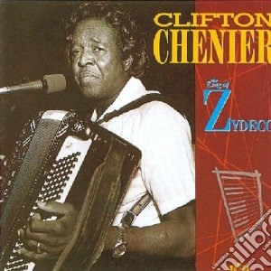 Clifton Chenier - King Of Zydeco cd musicale di Clifton Chenier