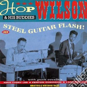Hop Wilson & His Buddies - Steel Guitar Flash! cd musicale di Hop Wilson & His Buddies
