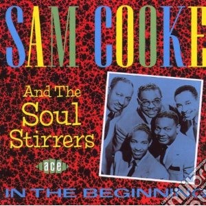 Sam Cooke & The Soul Stirrers - In The Beginning cd musicale di Sam cooke & the soul