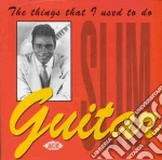 Guitar Slim - Things That I Used To Do cd