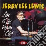Jerry Lee Lewis - Live At The Vapors Club cd