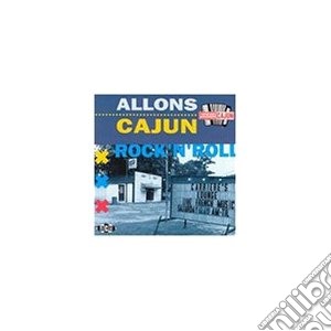 Alllons Cajun Rock N Roll / Various cd musicale di Allons cajun rock'n'