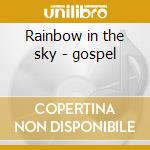 Rainbow in the sky - gospel