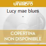 Lucy mae blues -