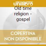 Old time religion - gospel cd musicale di The detroiters & the golden ec