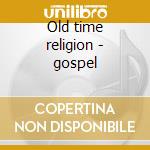 Old time religion - gospel cd