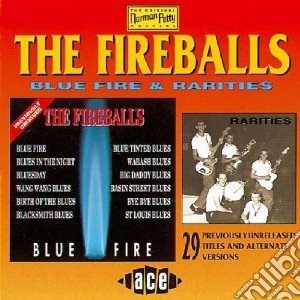 Fireballs - Blue Fire / Rarities cd musicale di Fireballs The