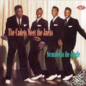 Cadets (The) / Jacks (The) - The Cadets Meets The Jacks: Stranded In The Jungle cd musicale di The cadets meets the jacks